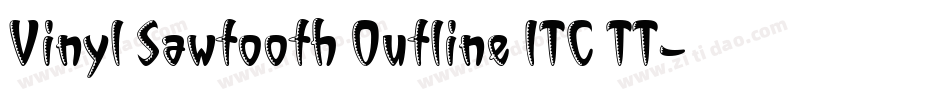 Vinyl Sawtooth Outline ITC TT字体转换